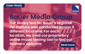Link to case study: Bauer. We used our proprietary online music testing tool to find out listeners' opinions about several music montages and tracks
