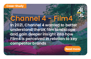 Link to case study: Channel 4. They wanted to better understand the UK film landscape and gain deeper insight into how Film4 is perceived in relation to key competitor brands